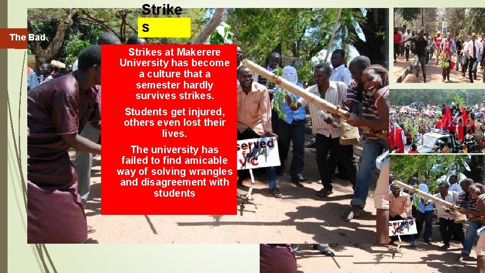 The Bad Strike s • Strikes at Makerere University has become a culture that