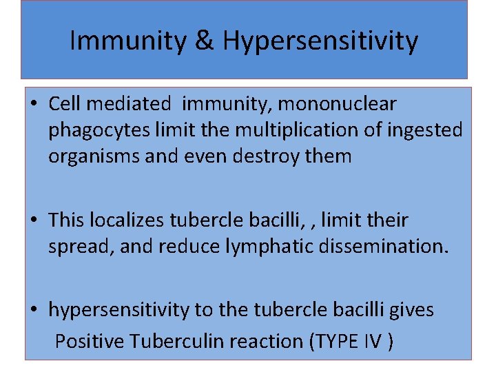 Immunity & Hypersensitivity • Cell mediated immunity, mononuclear phagocytes limit the multiplication of ingested