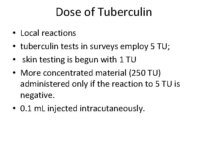 Dose of Tuberculin Local reactions tuberculin tests in surveys employ 5 TU; skin testing