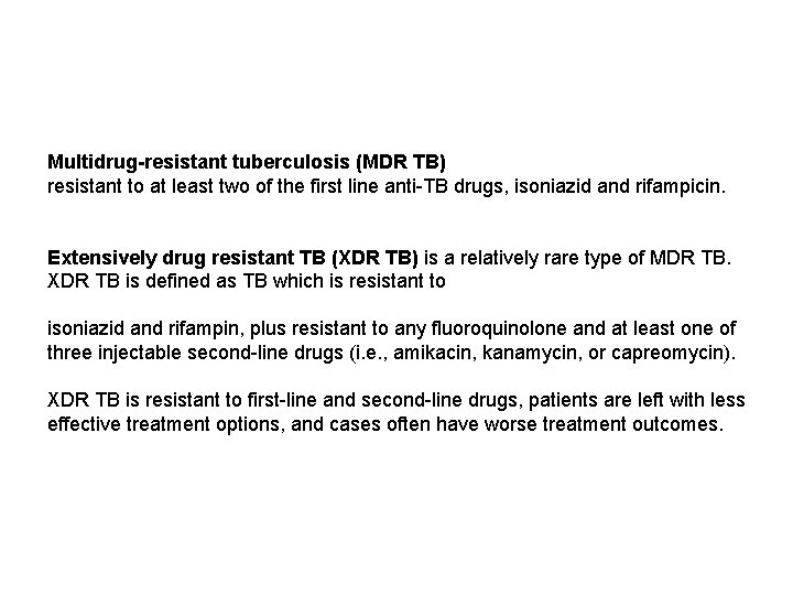 Multidrug-resistant tuberculosis (MDR TB) resistant to at least two of the first line anti-TB