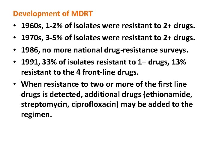 Development of MDRT • 1960 s, 1 -2% of isolates were resistant to 2+