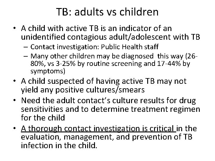 TB: adults vs children • A child with active TB is an indicator of