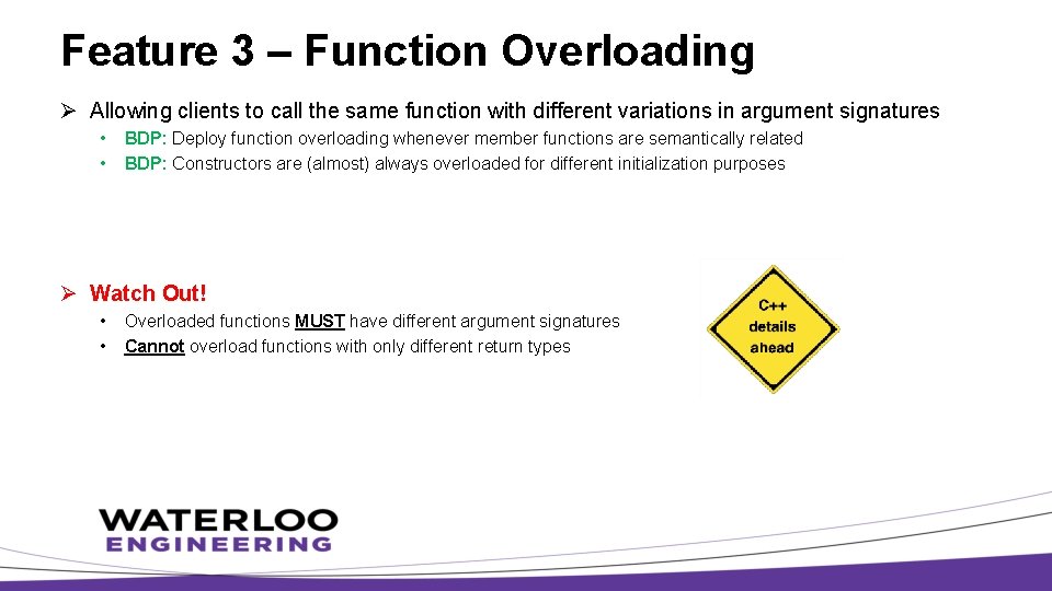 Feature 3 – Function Overloading Ø Allowing clients to call the same function with