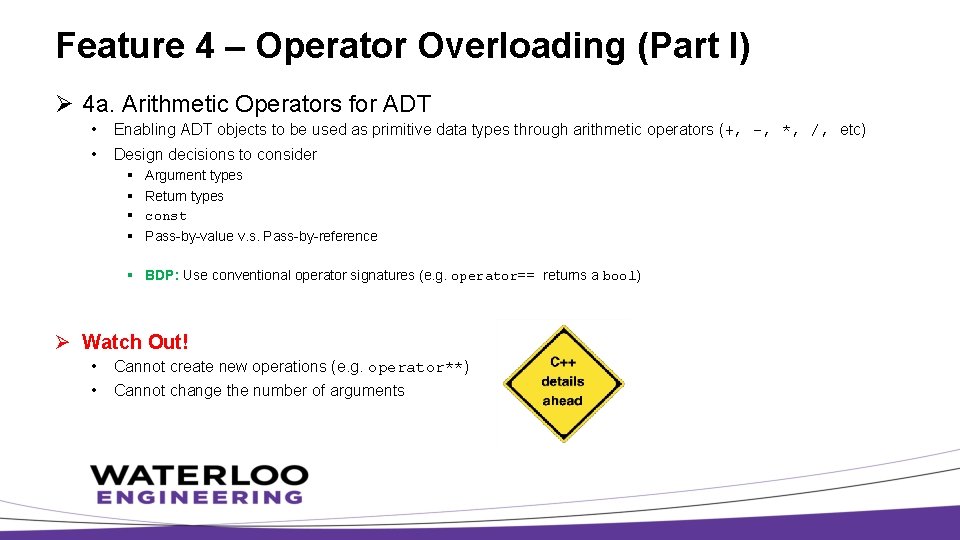 Feature 4 – Operator Overloading (Part I) Ø 4 a. Arithmetic Operators for ADT