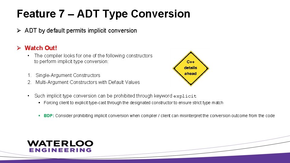 Feature 7 – ADT Type Conversion Ø ADT by default permits implicit conversion Ø