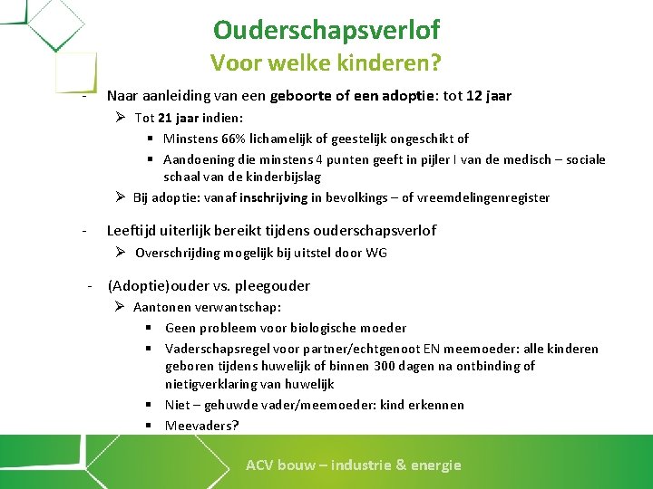 Ouderschapsverlof Voor welke kinderen? - Naar aanleiding van een geboorte of een adoptie: tot