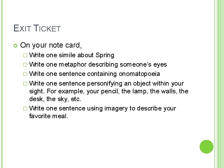 EXIT TICKET On your note card, � Write one simile about Spring � Write