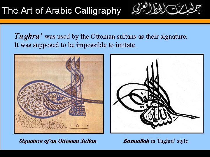 The Art of Arabic Calligraphy Tughra’ was used by the Ottoman sultans as their