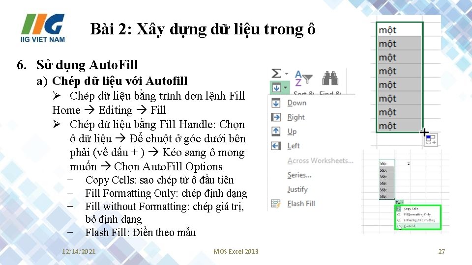 Bài 2: Xây dựng dữ liệu trong ô 6. Sử dụng Auto. Fill a)