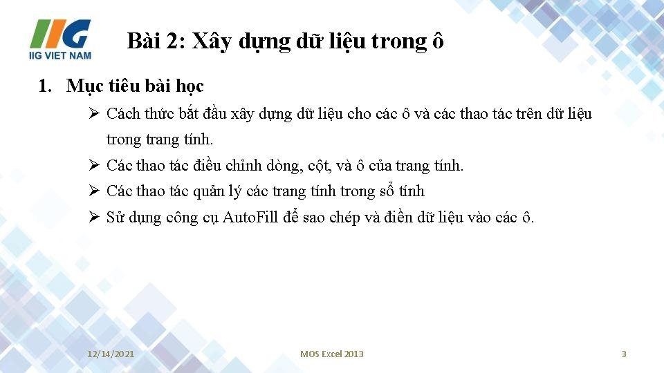 Bài 2: Xây dựng dữ liệu trong ô 1. Mục tiêu bài học Ø