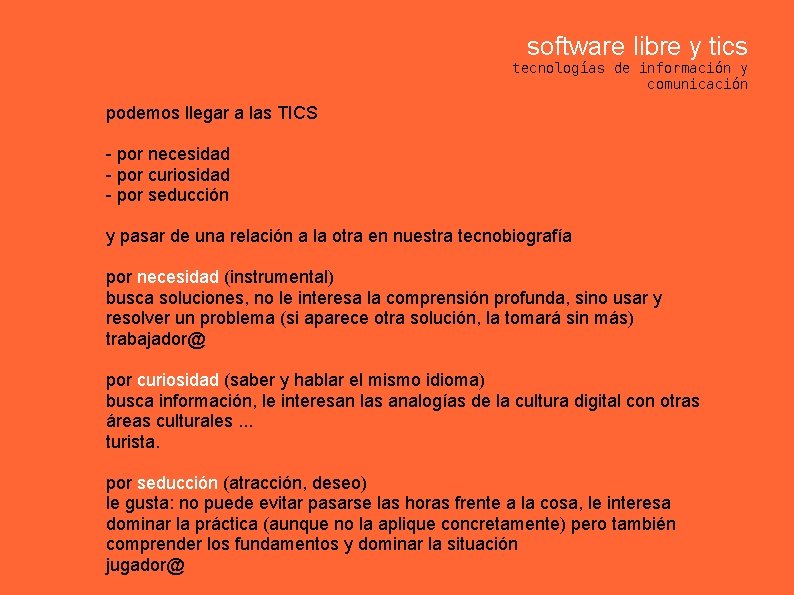 software libre y tics tecnologías de información y comunicación podemos llegar a las TICS