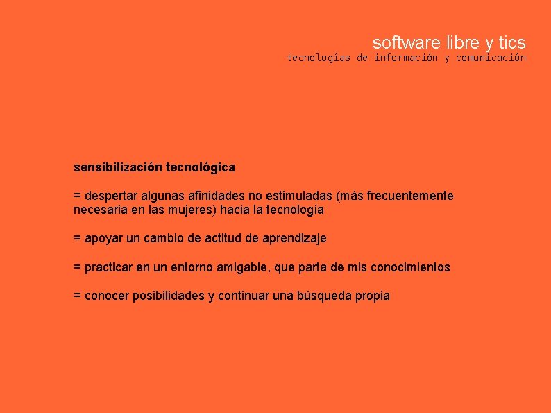 software libre y tics tecnologías de información y comunicación sensibilización tecnológica = despertar algunas