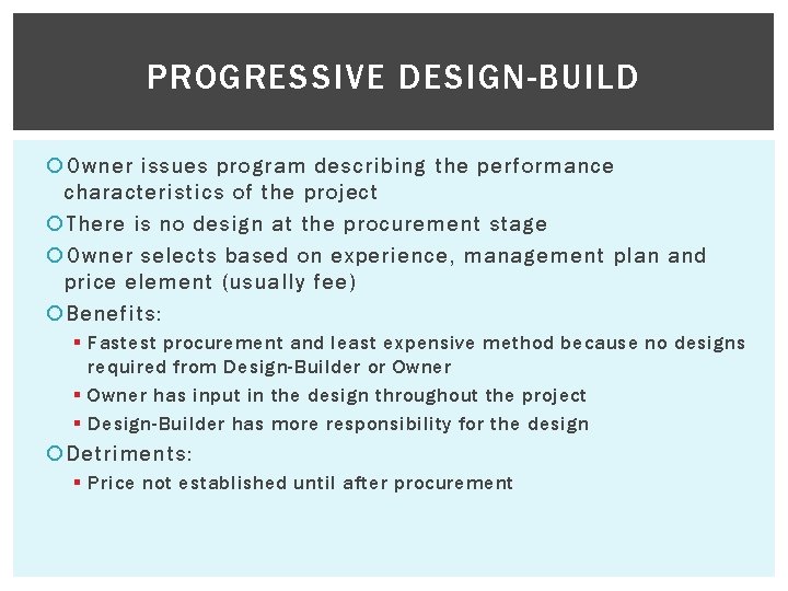 PROGRESSIVE DESIGN-BUILD Owner issues program describing the performance characteristics of the project There is