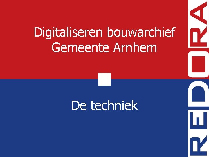 Digitaliseren bouwarchief Gemeente Arnhem De techniek 