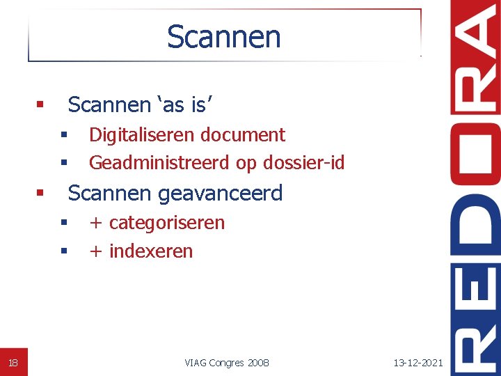 Scannen § Scannen ‘as is’ § § § Scannen geavanceerd § § 18 Digitaliseren