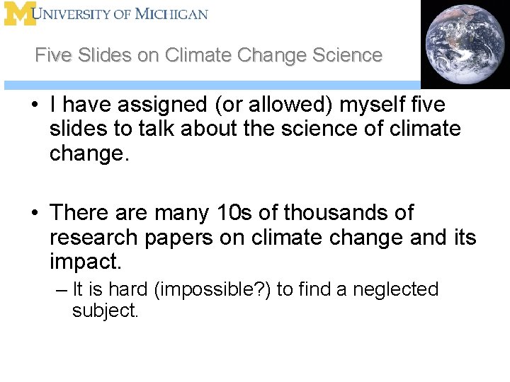 Five Slides on Climate Change Science • I have assigned (or allowed) myself five
