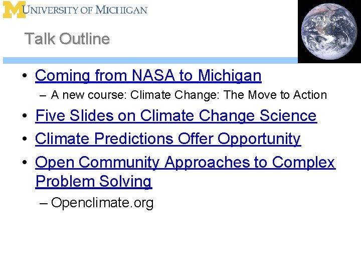 Talk Outline • Coming from NASA to Michigan – A new course: Climate Change: