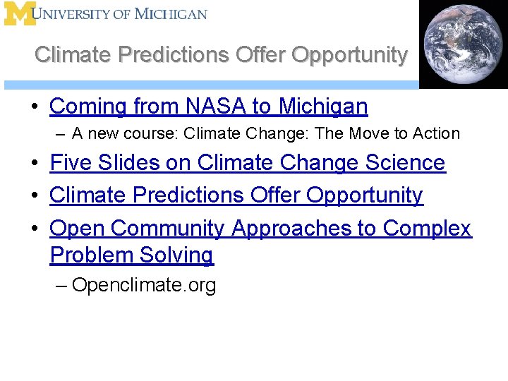 Climate Predictions Offer Opportunity • Coming from NASA to Michigan – A new course: