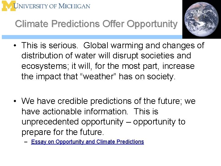 Climate Predictions Offer Opportunity • This is serious. Global warming and changes of distribution