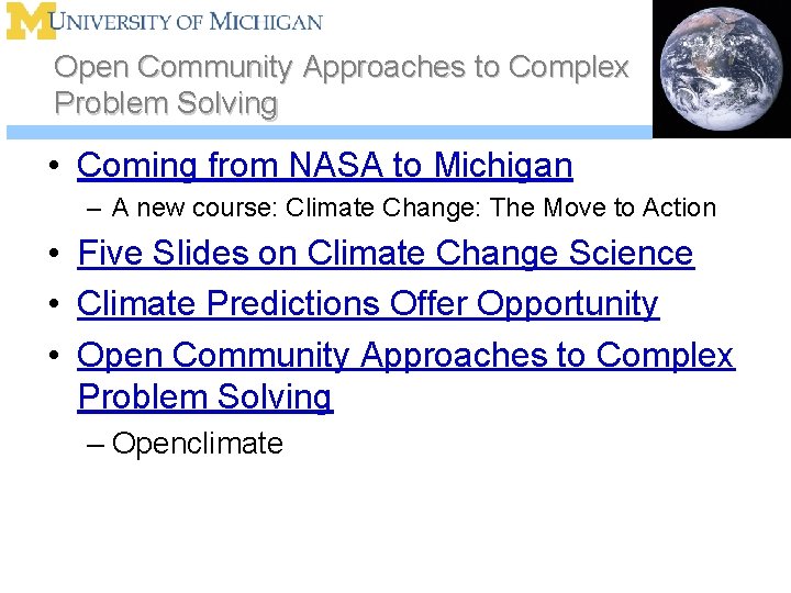 Open Community Approaches to Complex Problem Solving • Coming from NASA to Michigan –