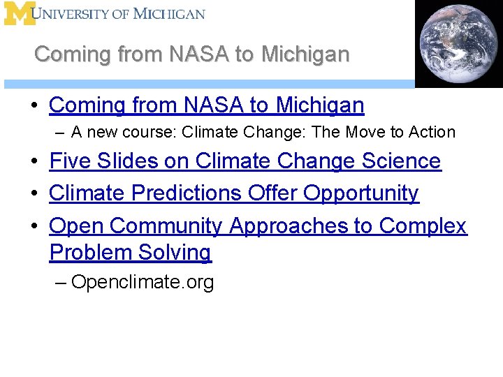 Coming from NASA to Michigan • Coming from NASA to Michigan – A new