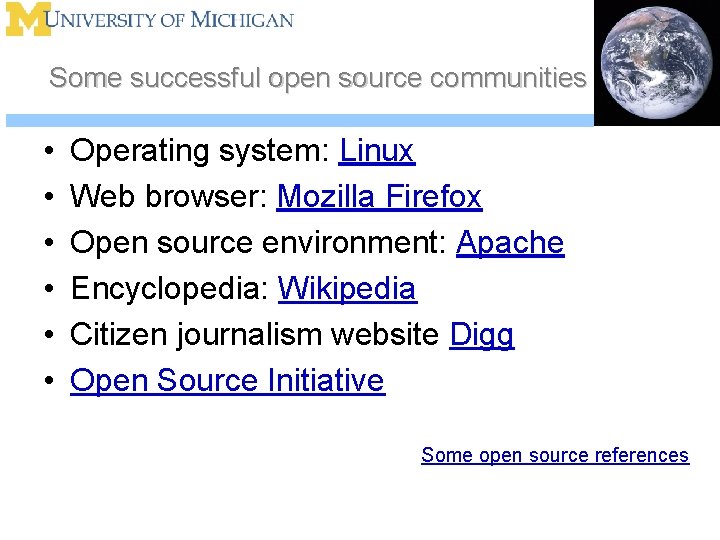 Some successful open source communities • • • Operating system: Linux Web browser: Mozilla