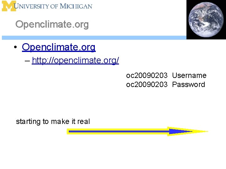 Openclimate. org • Openclimate. org – http: //openclimate. org/ oc 20090203 Username oc 20090203