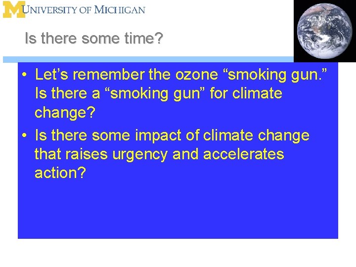 Is there some time? • Let’s remember the ozone “smoking gun. ” Is there