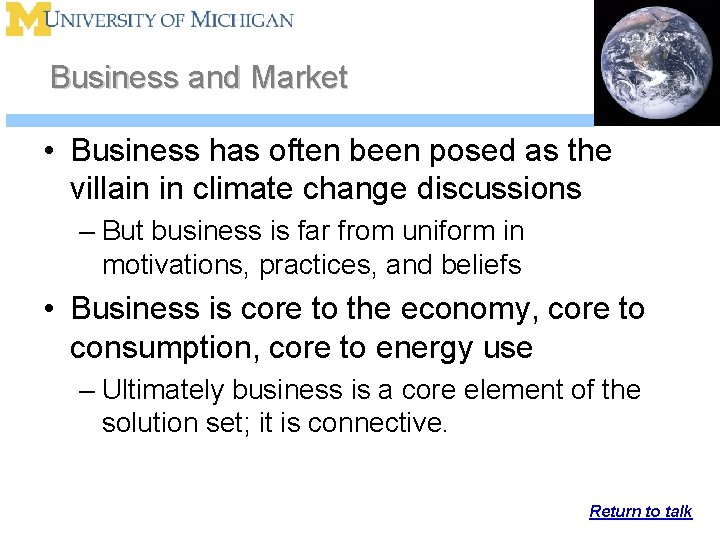 Business and Market • Business has often been posed as the villain in climate