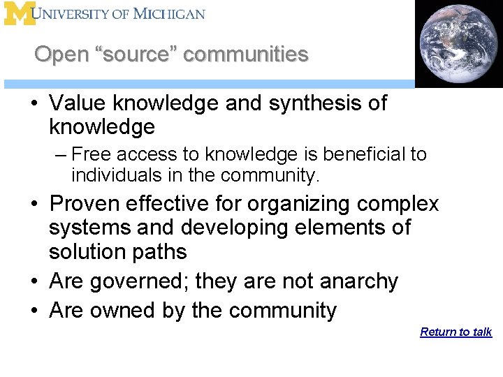 Open “source” communities • Value knowledge and synthesis of knowledge – Free access to