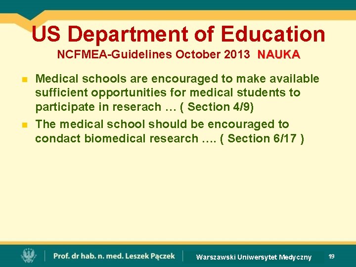 US Department of Education NCFMEA-Guidelines October 2013 NAUKA n n Medical schools are encouraged