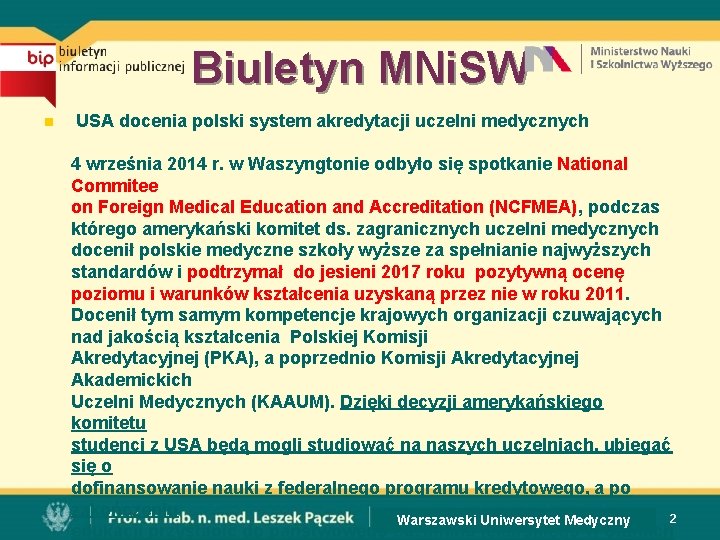 Biuletyn MNi. SW n USA docenia polski system akredytacji uczelni medycznych 4 września 2014