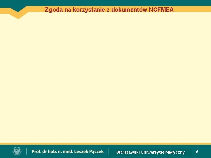 Zgoda na korzystanie z dokumentów NCFMEA Warszawski Uniwersytet Medyczny 6 