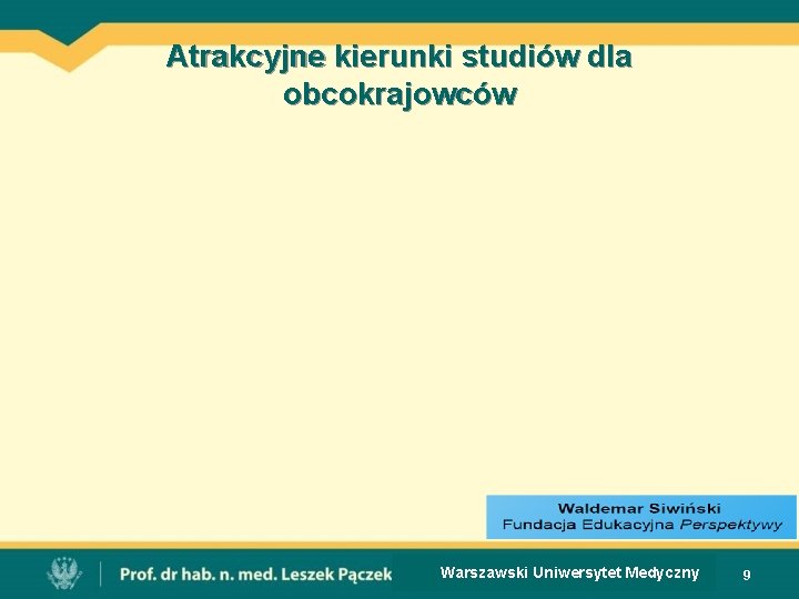 Atrakcyjne kierunki studiów dla obcokrajowców Warszawski Uniwersytet Medyczny 9 