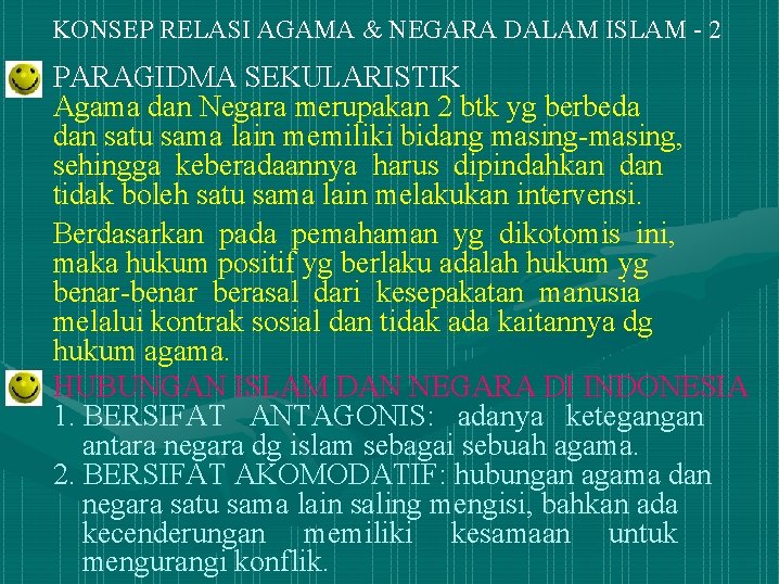 KONSEP RELASI AGAMA & NEGARA DALAM ISLAM - 2 PARAGIDMA SEKULARISTIK Agama dan Negara