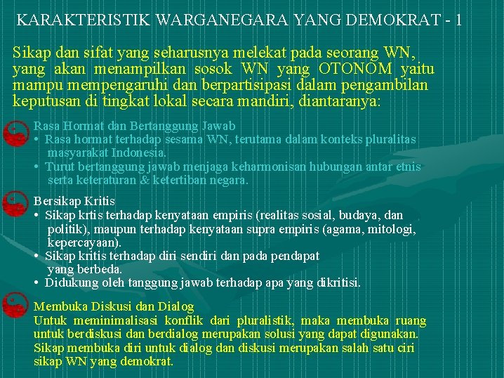 KARAKTERISTIK WARGANEGARA YANG DEMOKRAT - 1 Sikap dan sifat yang seharusnya melekat pada seorang