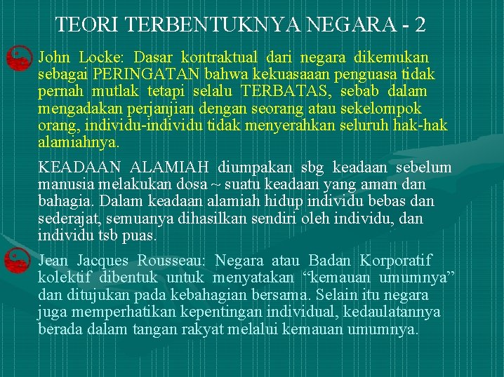 TEORI TERBENTUKNYA NEGARA - 2 John Locke: Dasar kontraktual dari negara dikemukan sebagai PERINGATAN