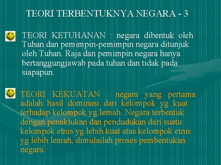 TEORI TERBENTUKNYA NEGARA - 3 TEORI KETUHANAN : negara dibentuk oleh Tuhan dan pemimpin-pemimpin