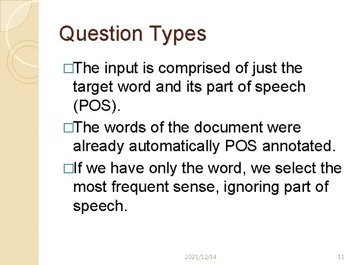 Question Types �The input is comprised of just the target word and its part