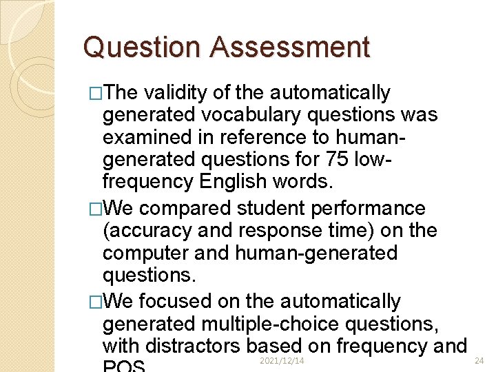 Question Assessment �The validity of the automatically generated vocabulary questions was examined in reference