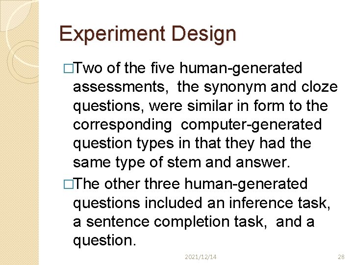 Experiment Design �Two of the five human-generated assessments, the synonym and cloze questions, were