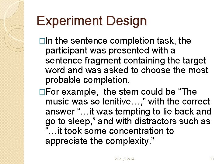 Experiment Design �In the sentence completion task, the participant was presented with a sentence