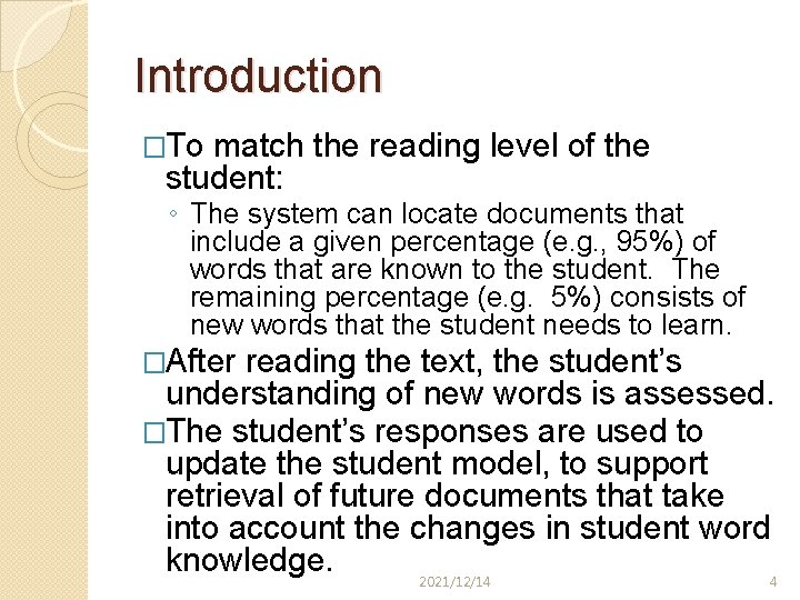 Introduction �To match the reading level of the student: ◦ The system can locate