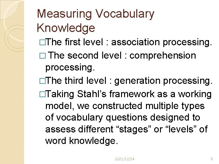 Measuring Vocabulary Knowledge �The first level : association processing. � The second level :