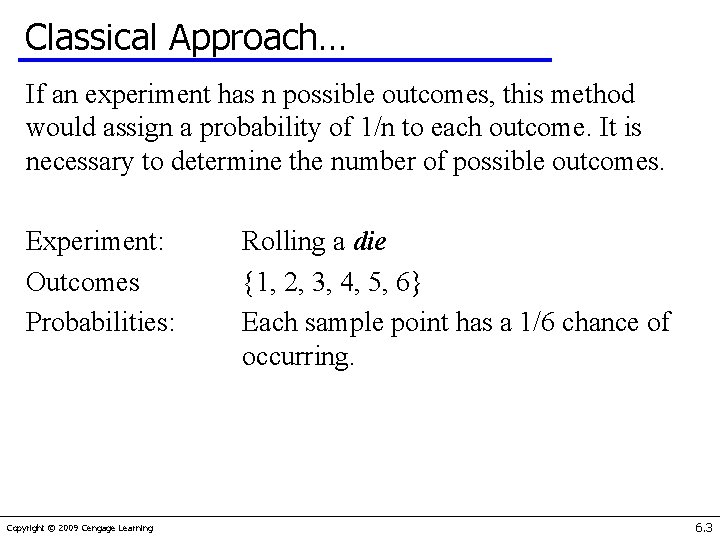 Classical Approach… If an experiment has n possible outcomes, this method would assign a