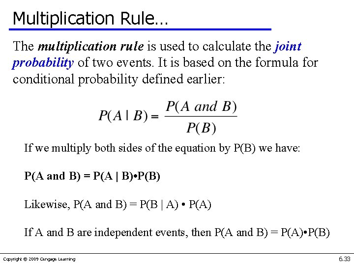 Multiplication Rule… The multiplication rule is used to calculate the joint probability of two