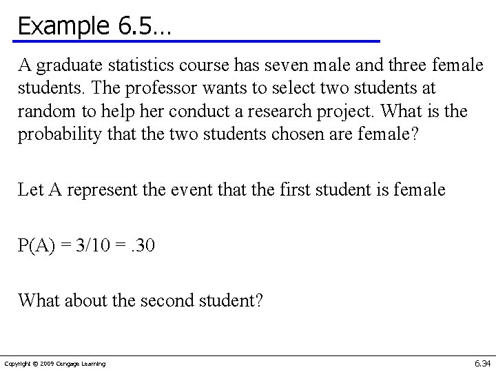 Example 6. 5… A graduate statistics course has seven male and three female students.