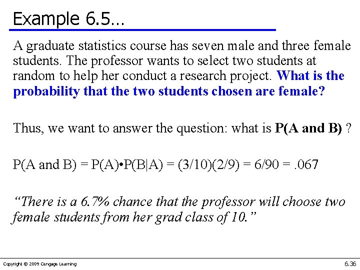 Example 6. 5… A graduate statistics course has seven male and three female students.