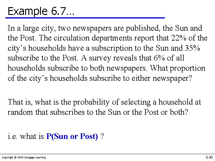 Example 6. 7… In a large city, two newspapers are published, the Sun and