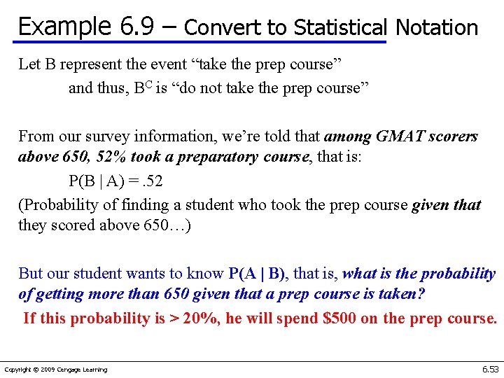 Example 6. 9 – Convert to Statistical Notation Let B represent the event “take